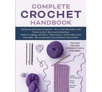 Complete Crochet Handbook: The Only Crochet Reference You'll Ever Need