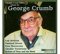 Complete Crumb Edition, Vol. 6 - Echoes of Time and the River, Gnomic Variations, Four Nocturnes, Lux Aeterna by unknown (2003-02-25)