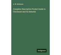 Complete Descriptive Pocket Guide to Cincinnati and its Suburbs
