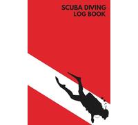 Complete Dive Log Book: Scuba Diving Log Book with Red Diver Down Flag, Group Divers Cover, 120 Pages, Certified Diver Journal, Scuba Gear Tracker, Diving Gifts, 6x9in