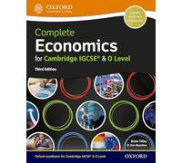 Complete Economics for Cambridge IGCSE & O Level: Student Book (Third Edition)