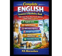 Complete English Grammar & Vocabulary Book: 1500+ Verbs, Phrases, Idioms, Proverbs, Adjectives & Tongue Twisters for Beginners