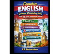 Complete English Grammar & Vocabulary Book: 1500+ Verbs, Phrases, Idioms, Proverbs, Adjectives & Tongue Twisters for Beginners