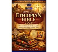 Complete Ethiopian Bible 2026: A Sacred Collection of the Old Testament, New Testament, and Ethiopian Orthodox Books