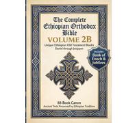 Complete Ethiopian Orthodox Bible Vol 2B: Book of Enoch, Jubilees & Meqabyan | Lost Books Preserved Only in Ethiopia | Daniel to Josippon | 88-Book Canon
