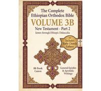 Complete Ethiopian Orthodox Bible Vol 3B: Early Church Fathers & Apostolic Writings | James to Didascalia | Ancient Christianity | Sinodos, Covenant, Clement