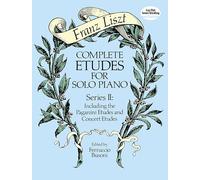 Complete etudes for solo piano series ii - including the paganini etudes and concert etudes (Dover Classical Piano Music)