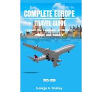 Complete Europe travel guide 2025-2026: Explore the continent of history, culture and wonder