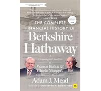 Complete Financial History of Berkshire Hathaway, Second Edition: A Chronological Analysis of Warren Buffett and Charlie Munger's Conglomerate Masterpiece