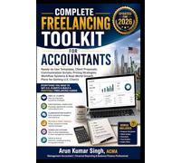 COMPLETE FREELANCING TOOLKIT FOR ACCOUNTANTS: Ready-to-Use Templates, Client Proposals, Communication Scripts, Pricing Strategies, Workflow Systems & ... Clients: 1 (ACCOUNTING CAREER & AI SERIES)