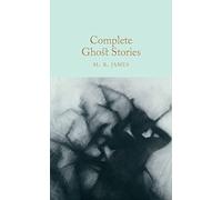 Complete ghost stories: M.R. James (Macmillan Collector’s Library)