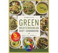 Complete Green Mediterranean Diet Cookbook for Blood Sugar Balance: Plant-Based Mediterranean Recipes for Prediabetes, Insulin Resistance, Metabolic Health, and an Anti-Inflammatory Lifestyle