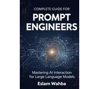 Complete Guide for Prompt Engineers :: Mastering AI Interaction for Large Language Models