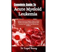 Complete Guide To Acute Myeloid Leukemia: Enhance Recovery Support, Improve Blood Health & Strengthen Body Response With Practical Care Insights And Monitoring Guidance