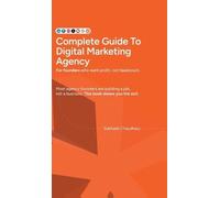 Complete Guide To Digital Marketing Agency