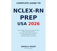 Complete Guide to NCLEX-RN Prep USA 2026: 5 Full-Length Practice Tests with Answers, 1500+ Questions Solved, Next-Gen NCLEX (NGN) Strategies, Clinical Judgment Training, and Step-by-Step Preparation