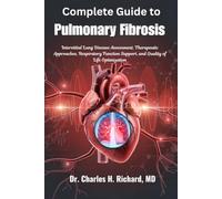 Complete Guide to Pulmonary Fibrosis: Interstitial Lung Disease Assessment, Therapeutic Approaches, Respiratory Function Support, and Quality of Life Optimization