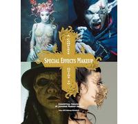 Complete Guide to Special Effects Makeup: Conceptual Creations by Japanese Makeup Artists