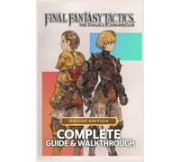 Complete Guide & Walkthrough for Final Fantasy Tactics: The Ivalice Chronicles - Ultimate 2025 Edition Master Every Battle, Unlock Hidden Secrets, and Command the Legendary Heroes of Ivalice with Precision and Strategy