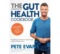 Complete Gut Health Cookbook: Everything You Need to Know about the Gut and How to Improve Yours