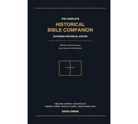 Complete Historical Bible Companion: A Book By Book Journey from Genesis to Revelation