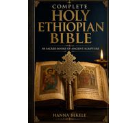 Complete Holy Ethiopian Bible: 88 Sacred Books of Ancient Scripture
