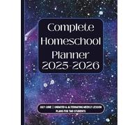 Complete Homeschool Planner 2025 - 2026 for 2 Students: Galaxy Edition | Weekly Lesson Planning | Reading Log | Attendance & Unit Studies
