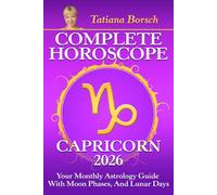 Complete Horoscope Capricorn 2026: Your Monthly Astrology Guide With Moon Phases, and Lunar Days