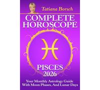 Complete Horoscope Pisces 2026: Your Monthly Astrology Guide With Moon Phases, and Lunar Days
