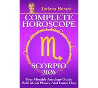 Complete Horoscope Scorpio 2026: Your Monthly Astrology Guide With Moon Phases, And Lunar Days