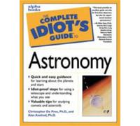 Complete Idiot's Guide to Astronomy (The Complete Idiot's Guide) by Christopher De Pree (1998-09-18)