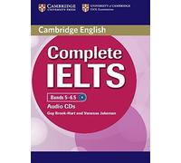 Complete IELTS Bands 5-6.5 Class Audio CDs (2): Written by Guy Brook-Hart, 2012 Edition, (1st Edition) Publisher: Cambridge English [Audio CD]