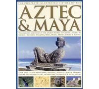 Complete Illustrated History of the Aztec & Maya