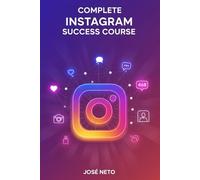 Complete Instagram Success Course: Build and Engage a Winning Profile (Digital Marketing)