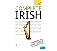 Complete Irish Beginner to Intermediate Book and Audio Course: Learn to read, write, speak and understand a new language with Teach Yourself [Inglés]