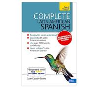 Complete Latin American Spanish Beginner to Intermediate Course: (Book and audio support) (Teach Yourself)