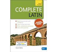 Complete Latin Beginner to Intermediate Book and Audio Course: Learn to read, write, speak and understand a new language with Teach Yourself (Teach Yourself Language)