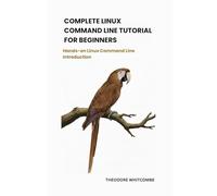 Complete Linux command line tutorial for beginners: Hands-on Linux command line introduction
