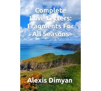 Complete Love Letters: Fragments For All Seasons