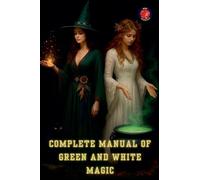 Complete Manual of Green and White Magic (The Books of the Secret Circle)