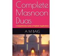 Complete Masnoon Duas: A Comprehensive Guide to Prophetic Supplications