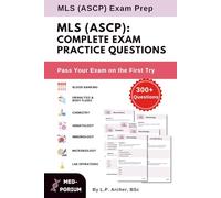 Complete MLS (ASCP) Exam Preparation: 300+ Multiple Choice Questions