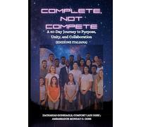 COMPLETE, NOT COMPETE: A 40-Day Journey to Purpose, Unity, and Collaboration - Edizione italiana