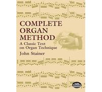 Complete Organ Method: A Classic Text on Organ Technique (Dover Books on Music: Instruction)