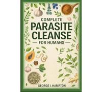 COMPLETE PARASITE CLEANSE FOR HUMANS