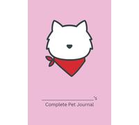 Complete Pet Journal (Pomeranian Edition): Track Health, Wellness, and Daily Care for Your Dog (Pink Cover)