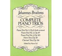 Complete Piano Trios: Incl. Horn Trio Op. 40 and Clarinet Trio Op. 114 (Dover Chamber Music Scores)