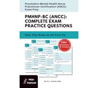 Complete PMHNP-BC (ANCC) Exam Preparation: Psychiatric-Mental Health Nurse Practitioner: 336+ Multiple Choice Questions