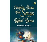 Complete Poems and Songs of Robert Burns