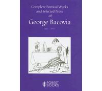 Complete Poetical Works and Selected Prose of George Bacovia 1881-1957